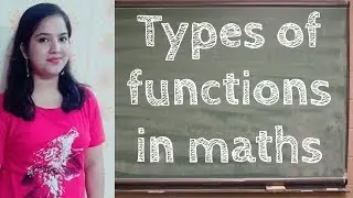 Types of functions in maths | Injective function | Surjective function | Bijective function