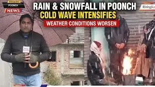 Rain and Snowfall Begin in Poonch District, Cold Wave Intensifies Weather conditions worsen