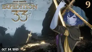 【Clair Obscur: Expedition 33】 Media Illiterate French Woman Plays 2025 GOTY - Part 9/11 | VOD