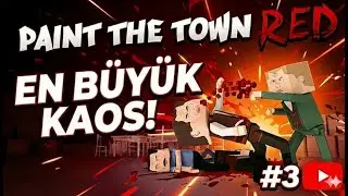 Gardiyanlara Meydan Okudum! | Paint the Town Red - B&ouml;l&uuml;m 3