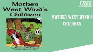 Mother West Wind's Children - Free AudioBooks Full Length