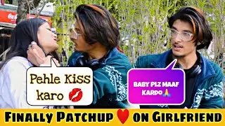 Maan Jao Naa 🙏 || Finally PatchUp ❤ || On My Girlfriend Khushi || GONE Kissing 😘 || ft. Sadaat Malik