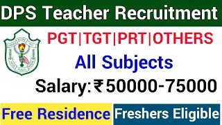 FRESHERS ELIGIBLE II DPS ALL SUBJECTS TEACHERS VACANCY 2022 II NO FEE II FREE RESIDENCE II DPS POSTS