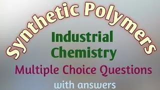 Synthetic Polymers|Industrial Chemistry|Multiple choice questions with answers by Swapnali S Jadhav