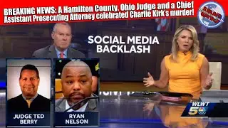 BREAKING NEWS: A Hamilton County Ohio Judge & Prosecuting Attorney celebrated Charlie Kirk&rsquo;s murder!