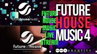 FUTURE HOUSE music live  stream