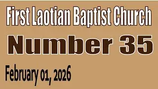 First Laotian Baptist Church: Number 35 Dallas, Texas (02-01-2026)