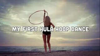 My first hula hoop dance
