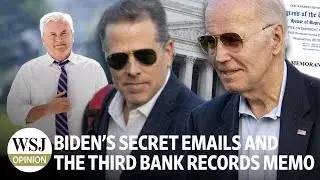 Biden's Secret Emails and the Third Bank Records Memo | WSJ Opinion