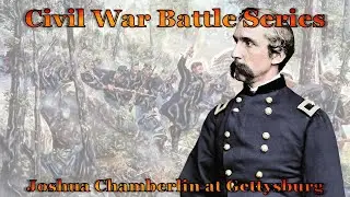 20th Maine and The Battle for Little Round Top: Did Hollywood Get the Joshua Chamberlin Story Right?
