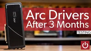 Intel Arc A770: 3 Month Performance Check-In