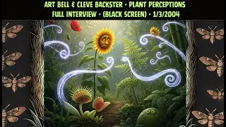 Art Bell & Cleve Backster - Plant Perceptions - Science - Full Interview - Dark Screen - 10/3/2004