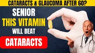 Doctors WON&rsquo;T Tell You: 6 Vitamins to Protect Your Eyes from Cataracts & Glaucoma