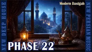 Modern Dastgah - Phase 22 - Persian Deep House