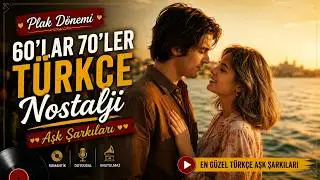 60&rsquo;lar 70&rsquo;ler T&uuml;rk&ccedil;e Şarkılar - Hatıralarla Dolu Aşk Şarkıları