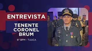 Violência na Tijuca: entrevista com o Tenente Coronel Brum