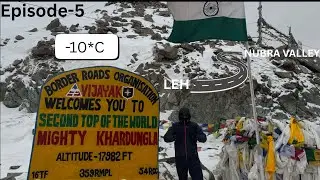 Episode-5 Worlds Highest Motorable Road in extreme winters🚩-10*C | Leh to Nubra Valley📍|