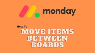 How to Move Items to Another Board in Monday.com