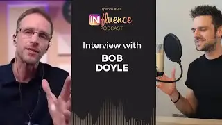 The Secret Livestream, Law of Attraction, and Having a Life with Bob Doyle | INFluence Podcast