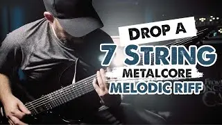 7 String Drop A | Metalcore! | Melodic Riff