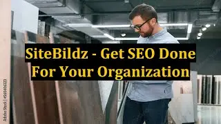 SiteBildz - Get SEO Done For Your Organization