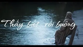 THẤY, BIẾT RỒI...BUÔNG