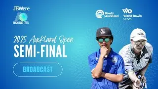 Bowls Auckland | 2025 Auckland Open | Semi-Final