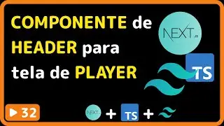 NextJS, TailwindCSS e Typescript: #32 - Criando componente de header para a tela de player