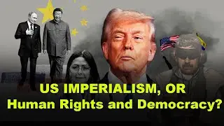 US Imperialism, or Human Rights and Democracy?