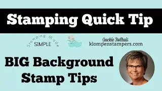 Stamping Quick Tip - Big Background Stamps
