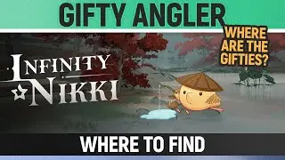 Infinity Nikki - Gifty Angler - Where Are the Gifties?
