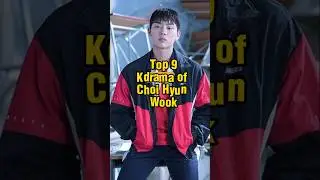 Top 9 kdramas of choi hyun wook#choihyunwook #kdramas#trending#dramas