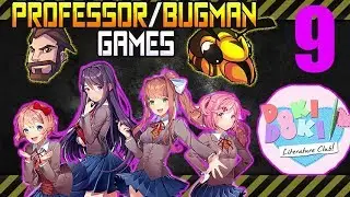 Let's Play Doki Doki Literature Club - Part 9 - Sex Toys w/ BIG DECISION - Professor, Bugman, Homer