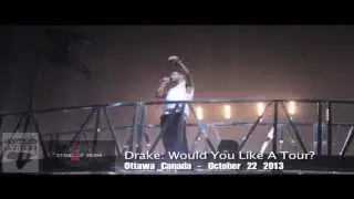 DRAKE: Would You like A Tour 2013- Ottawa Concert video recap