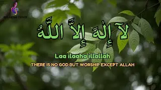 Daily Dzikir LAILAHAILLALLAH Stress Relief