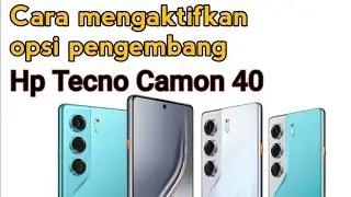 Cara mengaktifkan opsi pengembang hp Tecno Camon 40