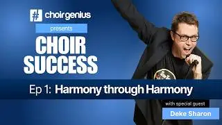 How Great Choirs Create True Harmony &mdash; Deke Sharon
