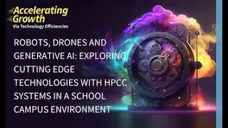 2023 HPCC Systems Community Summit: Robots, Drones and Generative AI: Exploring Cutting Edge Tech...