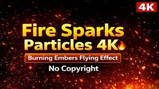 Fire Sparks AMAZING Particles in 4K 🔥 | Black Background Burning Embers VFX