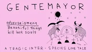 GENTEMAYOR - Advertisement: beautiful things kill lost souls