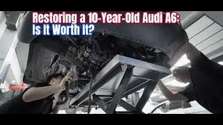 Reviving a Classic: Full Restoration of a 10-Year-Old Audi A6 | Worth the Investment?