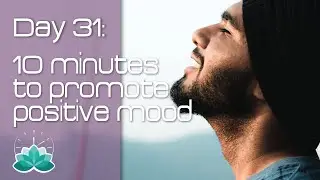 Day 31: 10 minutes to promote positive mood