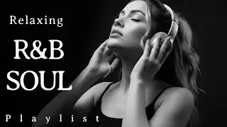 【R&B Soul】Smooth R&B Chill Playlist | Soulful Vocals &bull; Deep Grooves &bull; Night Vibes