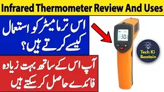 Infrared Thermometer Uses | Urdu - Hindi | Tech Ki Baatein