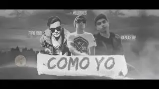 Melodico - Como yo Ft Pipo Rnb, Dezear Rp
