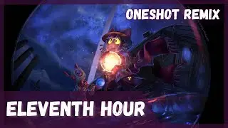 ELEVENTH HOUR - OneShot Remix/Cover【Stormheart】