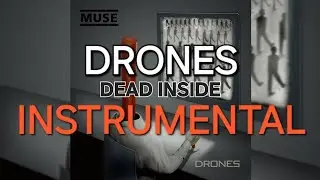 MUSE - Dead Inside (Official Instrumental) 10 Years of Drones