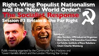 Right Wing Populist Nationalism and the &lsquo;New World Order&rsquo; - Session #3 Britain & the Far Right