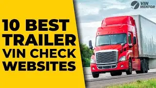 10 Best Trailer VIN Check Websites [Top 2024 Picks]