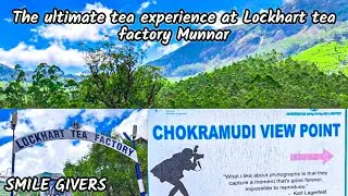 The ultimate tea experience at || Lockhart tea factory || Munnar || Kerala || site seeing ||